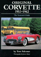 Original Corvette, 1953-62: The Restorers Guide