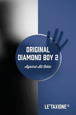 Original Diamond Boy 2: Against All Odds - Le'taxione