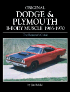 Original Dodge and Plymouth B-Body Muscle 1966-1970