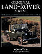 Original Land-Rover Series I: The Restorer's Guide to All Civil and Military Models 1948-58