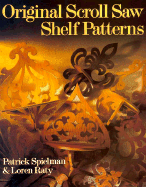 Original Scroll Saw Shelf Patterns - Spielman, Patrick, and Raty, Loren