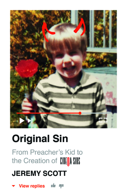 Original Sin: From Preacher's Kid to the Creation of Cinemasins (and 3.5 Billion+ Views) - Scott, Jeremy
