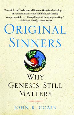 Original Sinners: Why Genesis Still Matters - Coats, John R