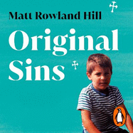 Original Sins: An extraordinary memoir of faith, family, shame and addiction