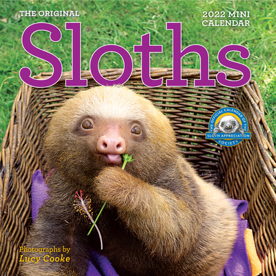 Original Sloths Mini Wall Calendar 2022: 12 Months of Irresitable Cuteness, Sloth Trivia, Stories, and Facts - Cooke, Lucy