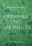 Originale und Originelles: Reise ins Innere