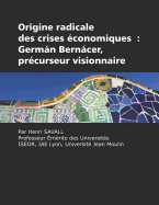 Origine radicale des crises conomiques: Germn Berncer, prcurseur visionnaire