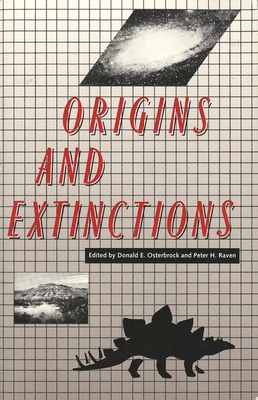 Origins and Extinctions - Osterbrock, Donald E (Editor), and Raven, Peter H (Editor)