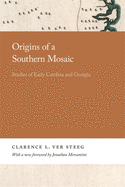Origins of a Southern Mosaic: Studies of Early Carolina and Georgia