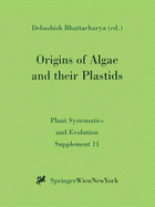 Origins of Algae and Their Plastids - Bhattacharya, Debashish (Editor)