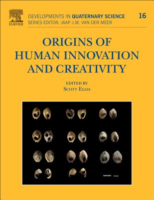 Origins of Human Innovation and Creativity - Elias, Scott A.