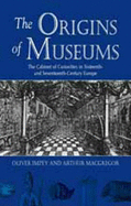Origins of Museums - Impey, Oliver, and MacGregor, Arthur