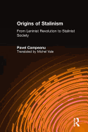 Origins of Stalinism: From Leninist Revolution to Stalinist Society: From Leninist Revolution to Stalinist Society