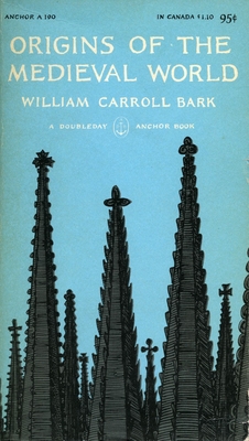 Origins of the Medieval World - Bark, Carroll