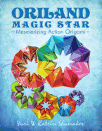 Oriland Magic Star: Mesmerizing Action Origami