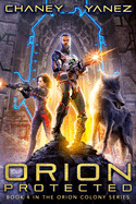 Orion Protected: An Intergalactic Space Opera Adventure