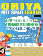 Oriya Mit Spa Lernen - Fortgeschrittene: Mittelstufe Bis Schwierig - 100 Wesentliche Themas Studieren Mit Wortsuchrtsel - Vol.1