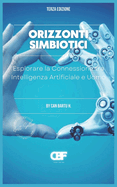 Orizzonti Simbiotici: Esplorare la Connessione tra Intelligenza Artificiale e Uomo