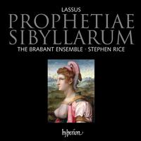 Orlande de Lassus: Prophetiae Sibyllarum - Alastair Carey (cantor); Brabant Ensemble; David Stuart (cantor); Stephen Rice (conductor)