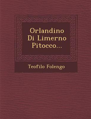 Orlandino Di Limerno Pitocco... - Folengo, Teofilo