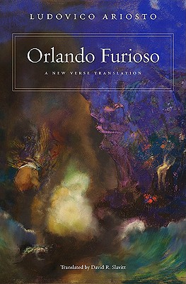 Orlando Furioso: A New Verse Translation - Ariosto, Ludovico, and Ariosto, Lodovico, and Slavitt, David R, Mr. (Translated by)