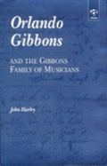 Orlando Gibbons and the Gibbons Family of Musicians