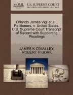 Orlando James Vigi Et Al., Petitioners, V. United States. U.S. Supreme Court Transcript of Record with Supporting Pleadings