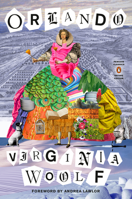 Orlando: (Penguin Classics Deluxe Edition) - Woolf, Virginia, and Lawlor, Andrea (Foreword by), and Gilbert, Sandra M (Notes by)