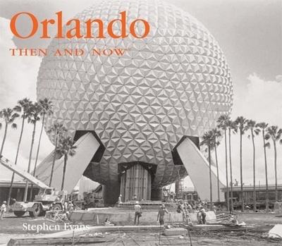 Orlando Then & Now - Evans, Stephen