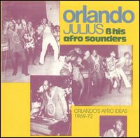 Orlando's Afro Ideas: 1969-1972 - Orlando Julius