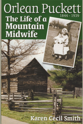 Orlean Puckett: The Life of a Mountain Midwife - Smith, Karen Cecil
