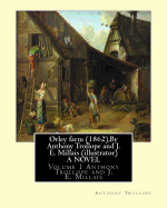 Orley farm (1862), By Anthony Trollope and J. E. Millais (illustrator) A NOVEL: Volume 2, Sir John Everett Millais, Baronet, ( 8 June 1829 - 13 August 1896) was an English painter and illustrator.