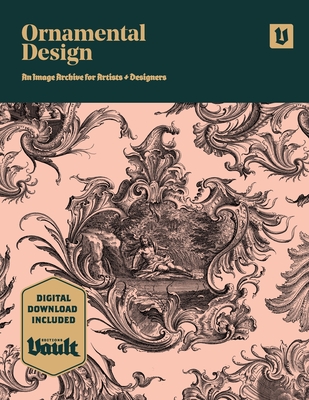 Ornamental Design: An Image Archive and Drawing Reference Book for Artists, Designers and Craftsmen - James, Kale