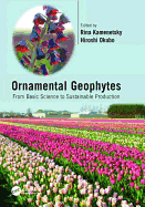 Ornamental Geophytes: From Basic Science to Sustainable Production