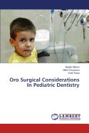 Oro Surgical Considerations in Pediatric Dentistry