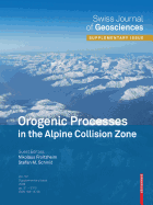 Orogenic Processes in the Alpine Collision Zone: Selected Contributions from the 8th Workshop on Alpine Geological Studies, Davos, Switzerland, 2007