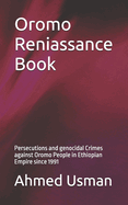 Oromo Reniassance Book: Persecutions and genocidal Crimes against Oromo People in Ethiopian Empire since 1991