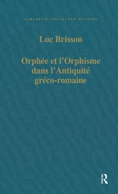 Orphe Et l'Orphisme Dans l'Antiquit Grco-Romaine - Brisson, Luc