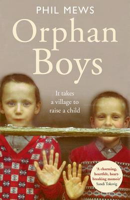 Orphan Boys - It Takes a Village to Raise a Child - Mews, Phil