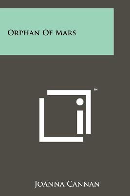 Orphan of Mars - Cannan, Joanna