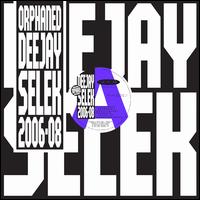 Orphaned Deejay Selek: 2006-2008 - AFX
