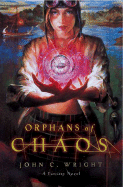 Orphans of Chaos - Wright, John C, Ph.D.