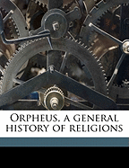 Orpheus, a General History of Religions