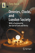 Orreries, Clocks, and London Society: The Evolution of Astronomical Instruments and Their Makers