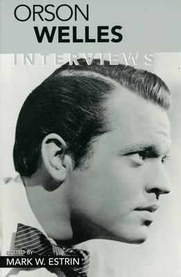 Orson Welles: Interviews - Estrin, Mark W (Editor)