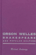 Orson Welles Shakespeare and Popular Culture