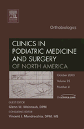 Orthobiologics, an Issue of Clinics in Podiatric Medicine and Surgery: Volume 22-4