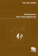 Orthodontics with Fixed Appliances, Volume 6 - Shafer, William M, and Van Der Linden, Frans P, and Jefferys, John F (Translated by)