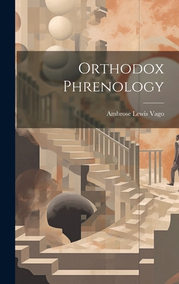 Orthodox Phrenology - Vago, Ambrose Lewis