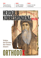 Orthodox: Wohin Die Kirchen Des Ostens Steuern